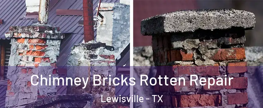  Chimney Bricks Rotten Repair Lewisville - TX