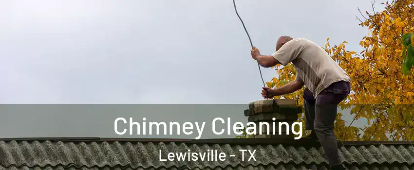  Chimney Cleaning Lewisville - TX