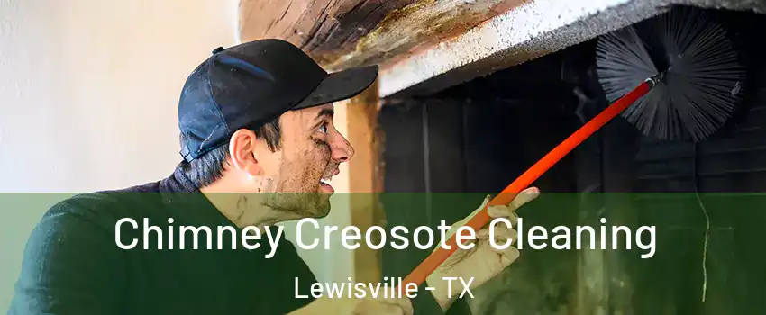  Chimney Creosote Cleaning Lewisville - TX