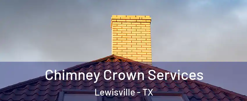  Chimney Crown Services Lewisville - TX