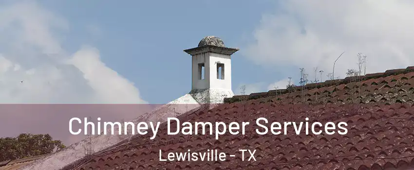  Chimney Damper Services Lewisville - TX