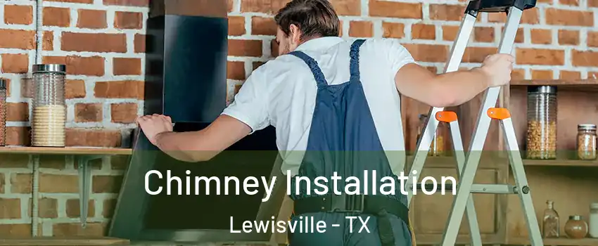 Chimney Installation Lewisville - TX