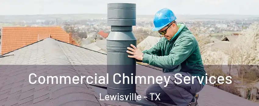  Commercial Chimney Services Lewisville - TX