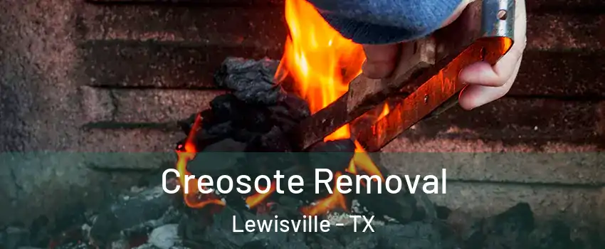  Creosote Removal Lewisville - TX