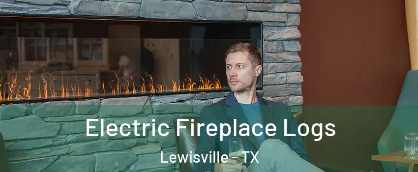  Electric Fireplace Logs Lewisville - TX