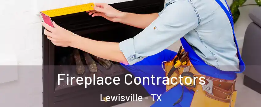  Fireplace Contractors Lewisville - TX