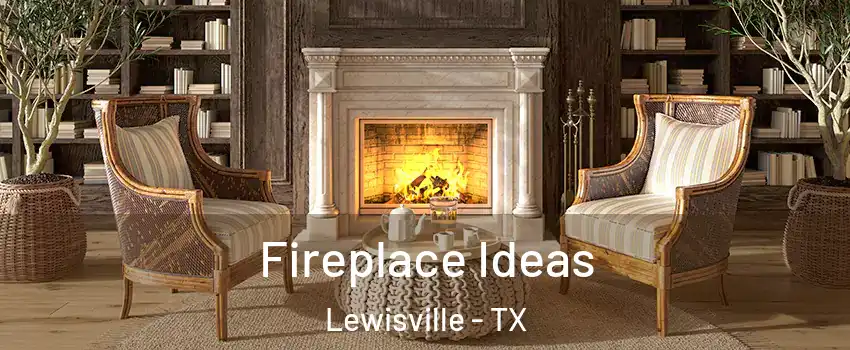 Fireplace Ideas Lewisville - TX