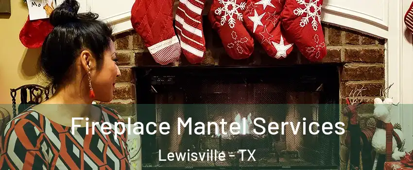  Fireplace Mantel Services Lewisville - TX
