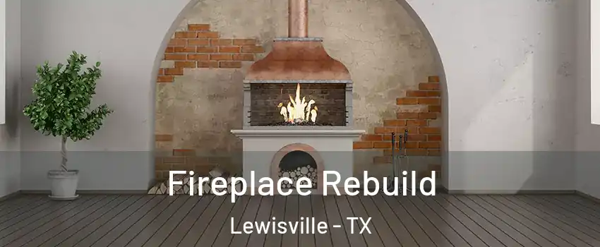  Fireplace Rebuild Lewisville - TX
