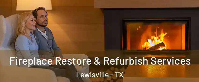  Fireplace Restore & Refurbish Services Lewisville - TX