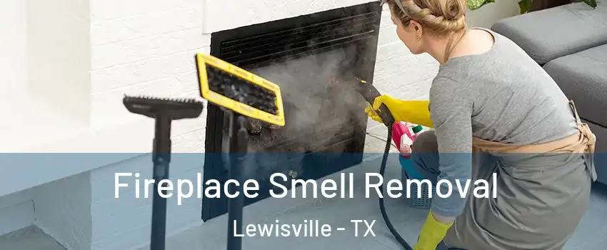  Fireplace Smell Removal Lewisville - TX