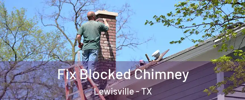  Fix Blocked Chimney Lewisville - TX