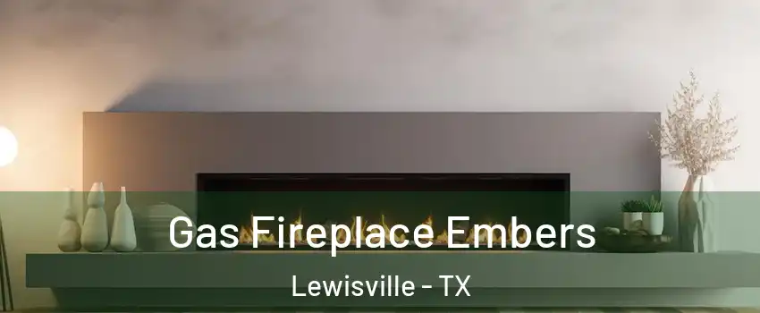  Gas Fireplace Embers Lewisville - TX