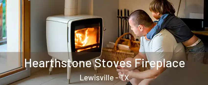  Hearthstone Stoves Fireplace Lewisville - TX