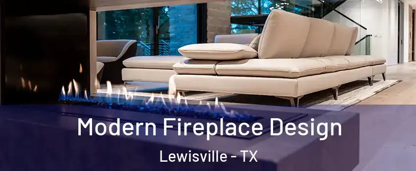  Modern Fireplace Design Lewisville - TX