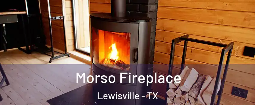  Morso Fireplace Lewisville - TX