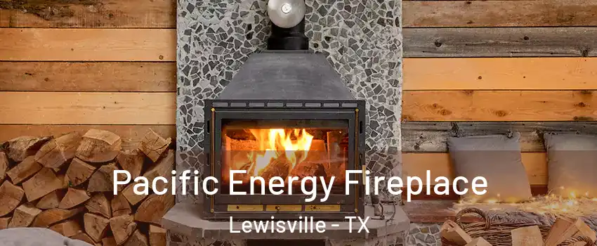  Pacific Energy Fireplace Lewisville - TX