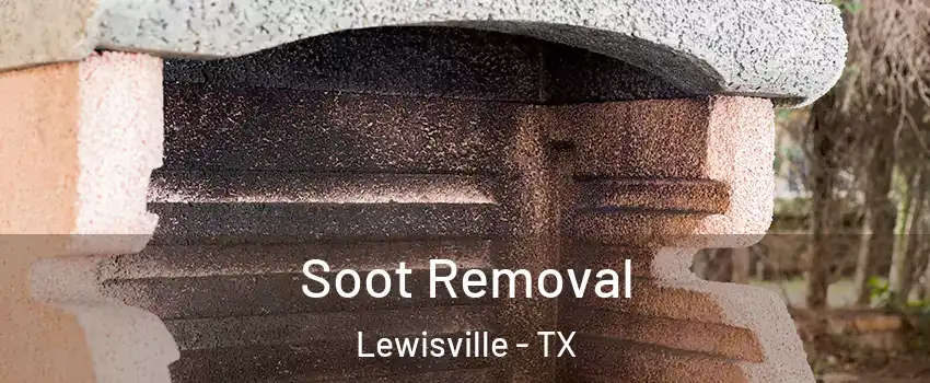  Soot Removal Lewisville - TX