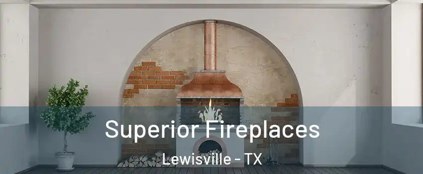  Superior Fireplaces Lewisville - TX
