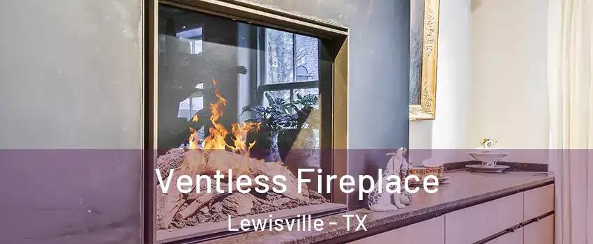  Ventless Fireplace Lewisville - TX